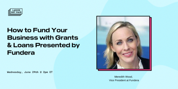 How to Fund Your Business with Grants & Loans Presented by Fundera