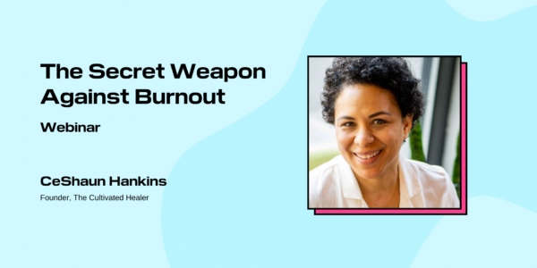 The Secret Weapon Against Burnout